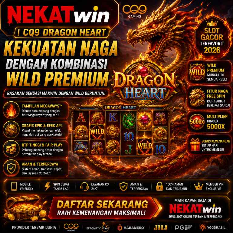 NEKATWIN | CQ9 Dragon Heart, Kekuatan Naga dengan Kombinasi Wild Premium