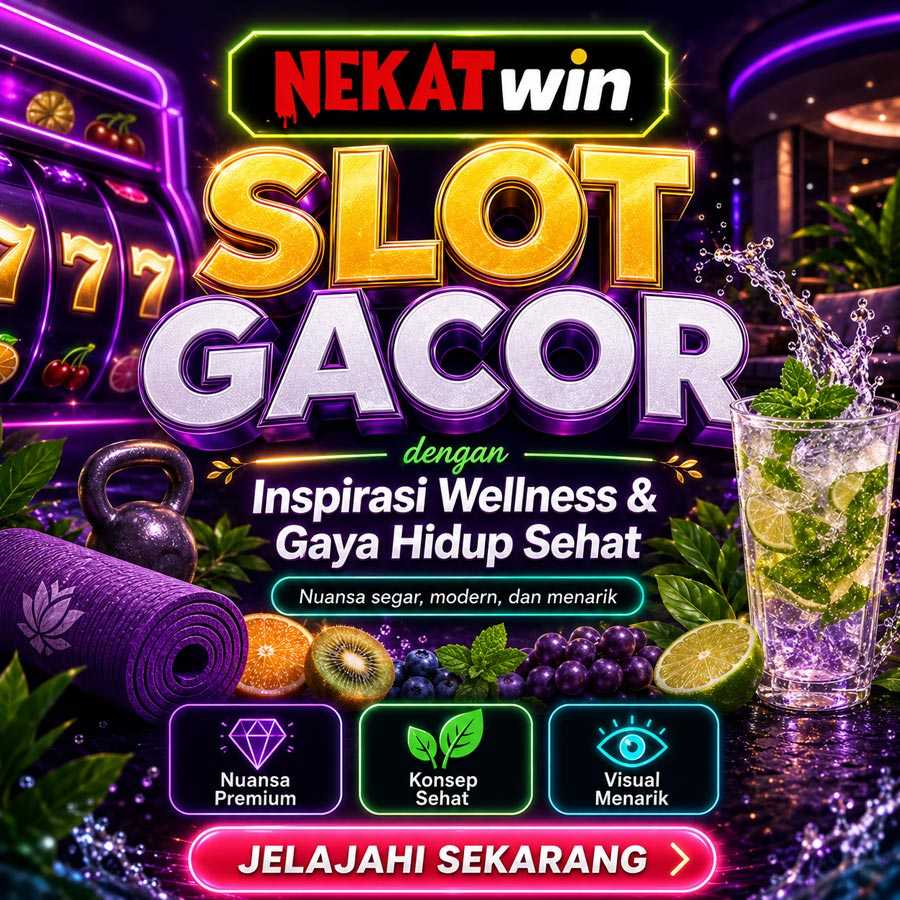Suasana slot gacor NEKATWIN dengan inspirasi wellness dan gaya hidup sehat