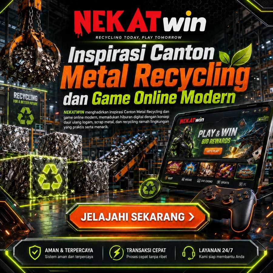 NEKATWIN — daur ulang logam, scrap metal, dan game online modern Banner NEKATWIN, inspirasi Canton Metal Recycling dengan konsep daur ulang logam dan game online modern