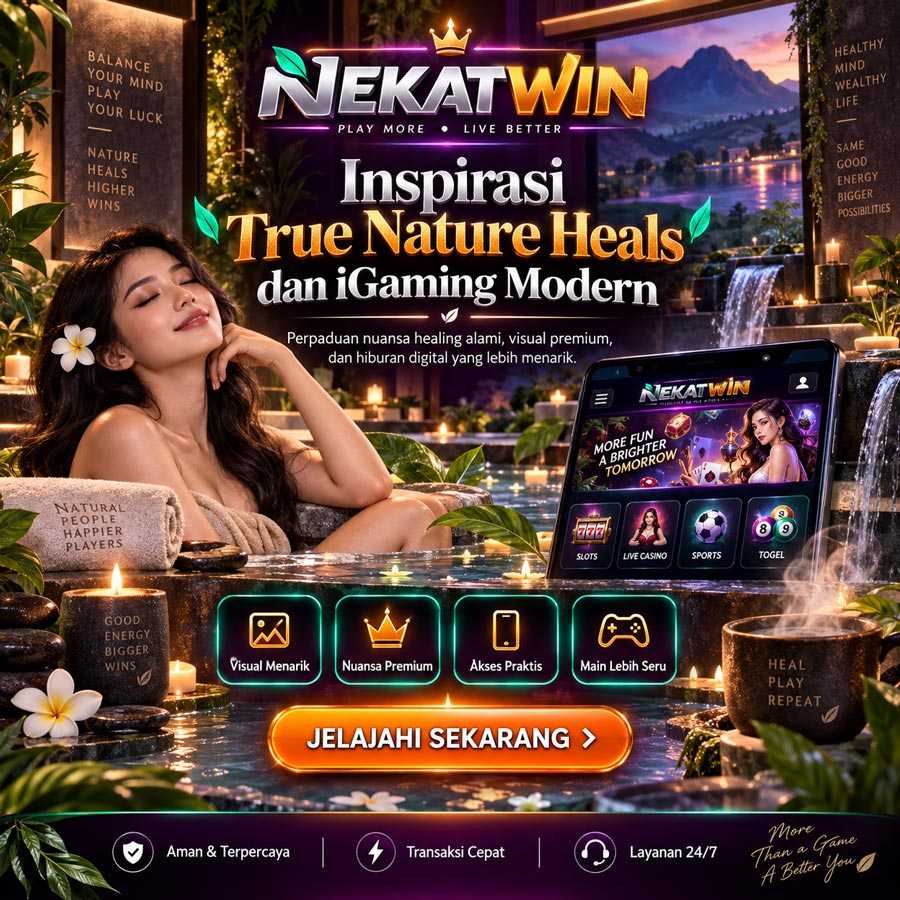 NEKATWIN daftar dan login lewat link alternatif nekatwin Banner NEKATWIN bertema True Nature Heals dengan nuansa wellness dan iGaming modern