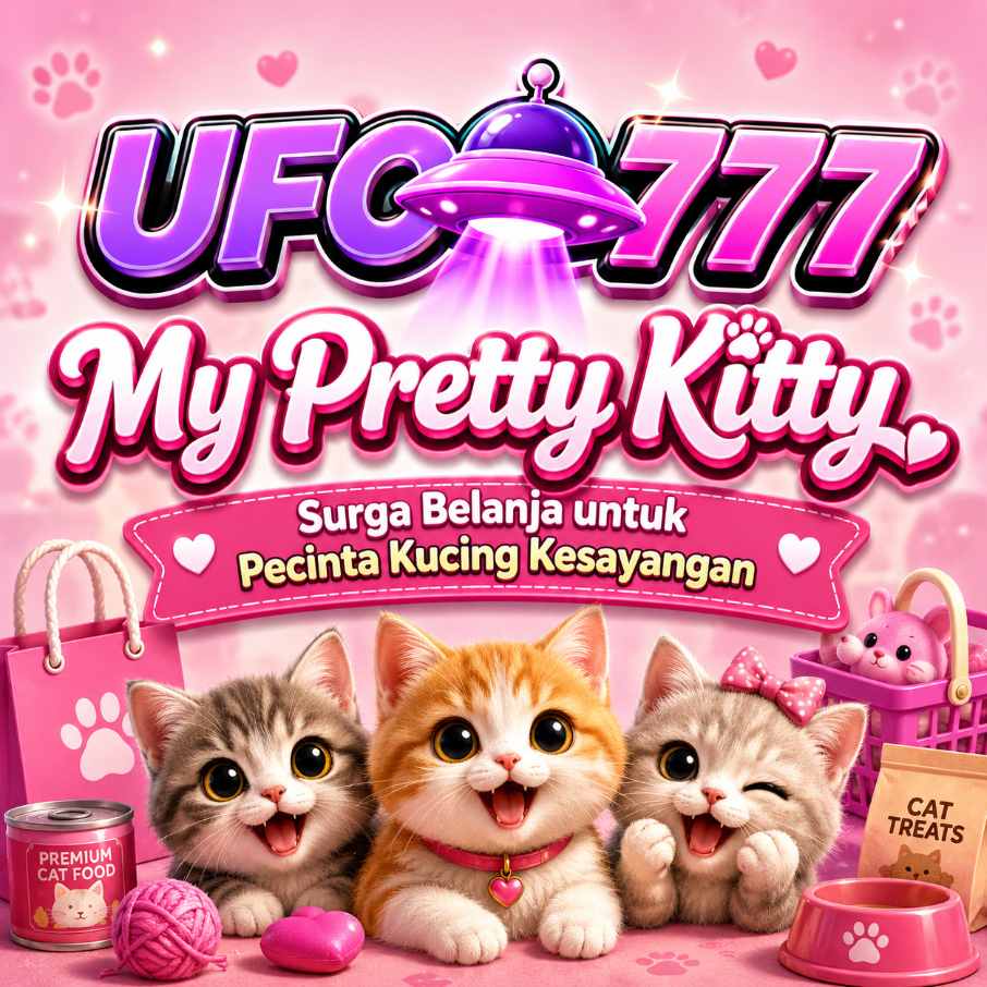 UFO777 My Pretty Kitty surga belanja pecinta kucing kesayangan