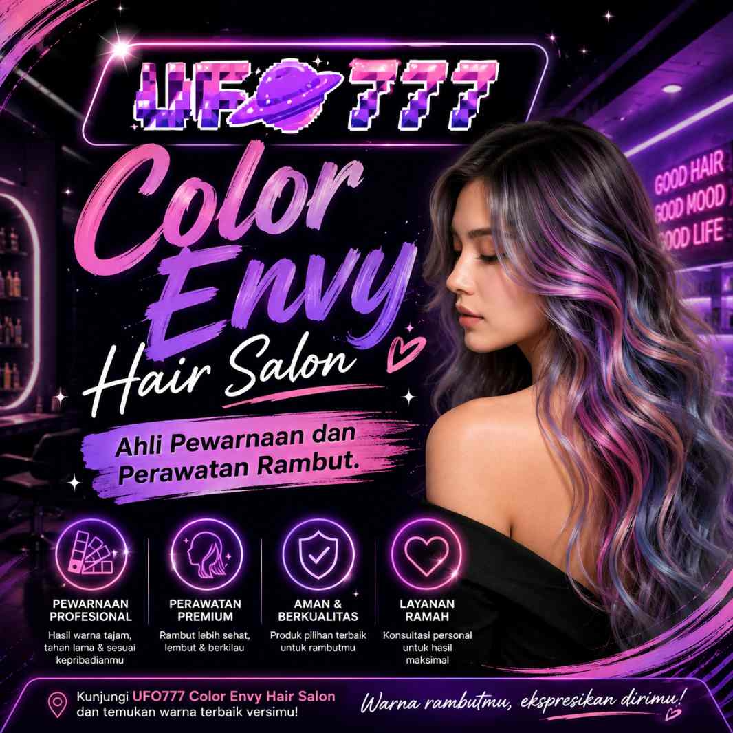 UFO777: Color Envy Hair Salon Ahli Pewarnaan dan Perawatan Rambut