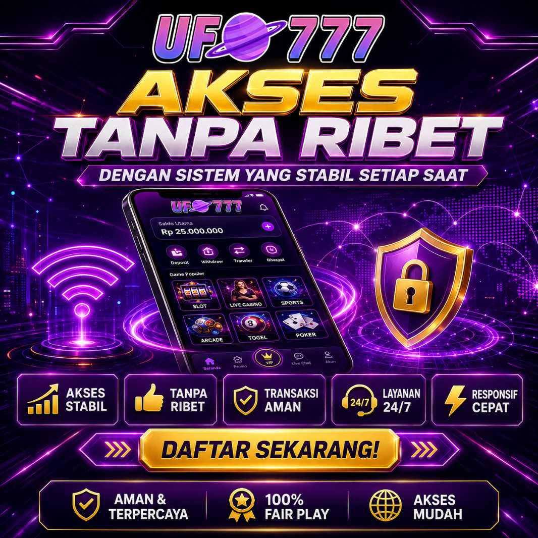 UFO777 Akses Tanpa Ribet Sistem Stabil