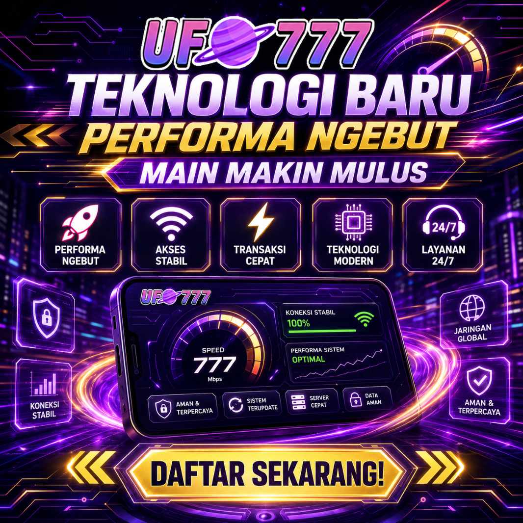 Logo UFO777 teknologi baru performa ngebut main makin mulus