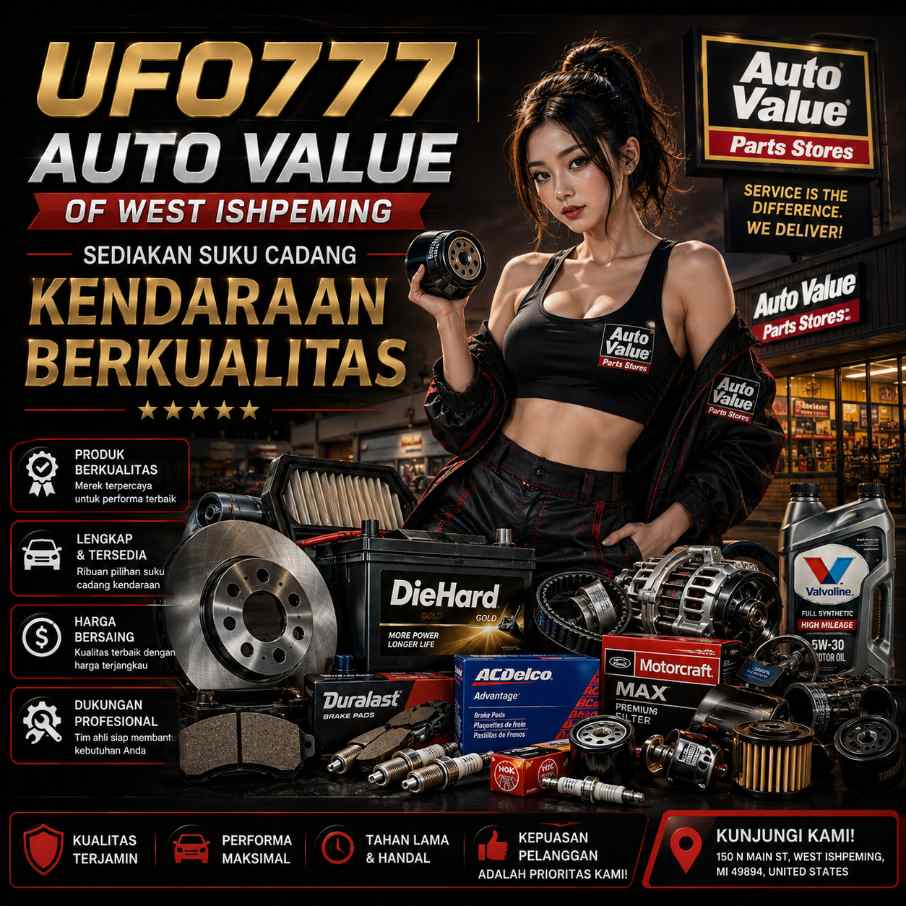 UFO777 | Auto Value of West Ishpeming Sediakan Suku Cadang Kendaraan Berkualitas